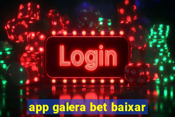 app galera bet baixar